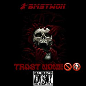 Trust none (feat. Globoii) (Explicit)