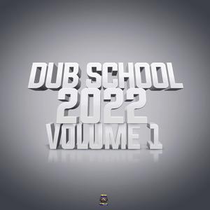 Dub School 2022 Volume 1