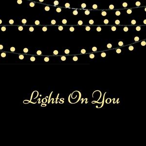 Lights On You