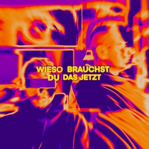 Wieso brauchst du das jetzt