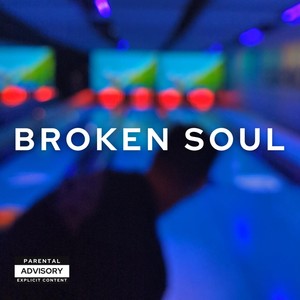 Broken Soul (Explicit)