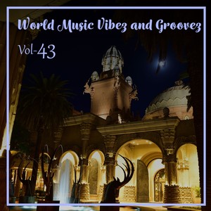 World Music Vibez and Grooves, Vol. 43