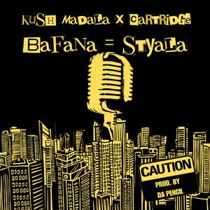 Bafana = Styla (feat. Da Pencil & Cartridge) [Explicit]