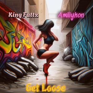 GET Loose (feat. Amiliyhon) [Explicit]