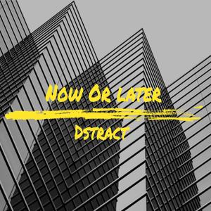 Now or Later (Explicit)