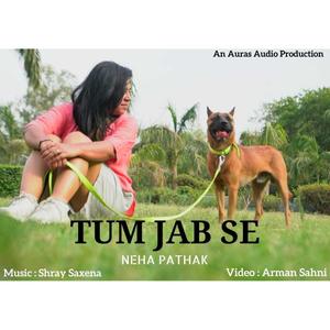 Tum Jab Se (feat. Shray Saxena)