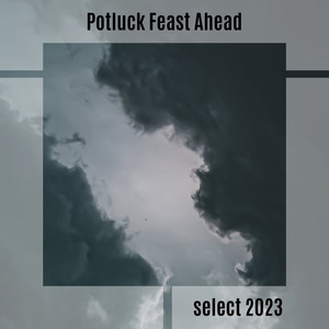 Potluck Feast Ahead Select 2023