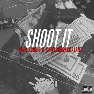 Shoot It (feat. Grizzsononchalant) [Explicit]