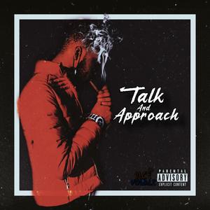 Talk And Approach (Explicit)