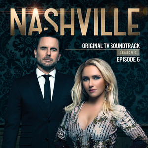 Nashville, Season 6: Episode 6 (Music from the Original TV Series) (音乐之乡 第六季：第六集 电视剧原声带)