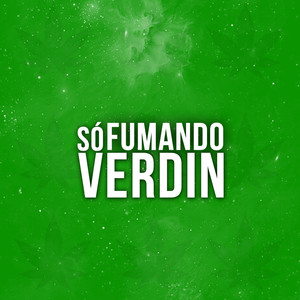 Só Fumando Verdin (Explicit)