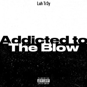 Addicted To The Blow (Explicit)