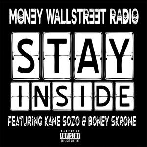 Stay Inside (feat. Kane Sozo) [Explicit]