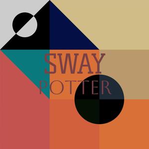 Sway Potter