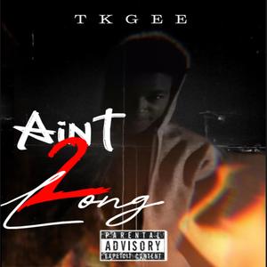 Aint 2 Long (Explicit)