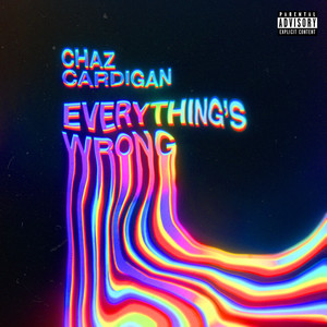 Everything's Wrong (Explicit)