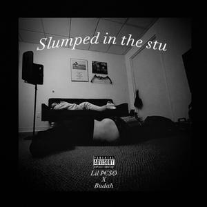 Slumped In The Stu (Explicit)