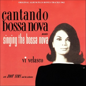 Canta Bossa Nova (Means Singing the Bossa Nova) (Original Bossa Nova Album Plus Bonus Tracks 1962)