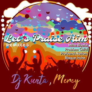 Let's Praise Him (Ten83 Drummerville Remix)