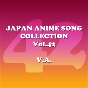 JAPAN ANIMESONG COLLECTION Vol. 42 [アニソン ジャパン]