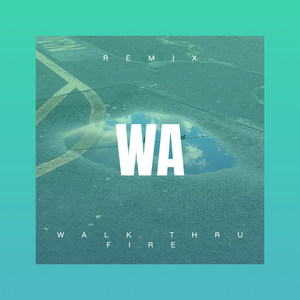 Walk Thru Fire (DJ版)