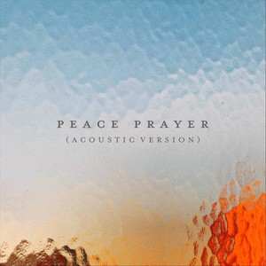 Peace Prayer (Acoustic)