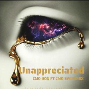 Unappreciated (feat. CMO DON) (Explicit)