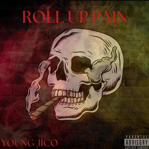 Roll Up Pain (Explicit)