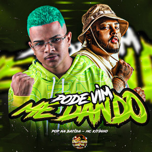 Pode Vim Me Dando (Explicit)