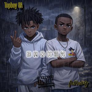 Broken (feat. Topboy SA) (Explicit)