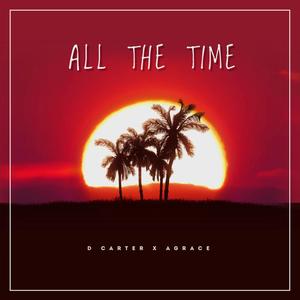 All The Time (feat. AGrace) (Explicit)