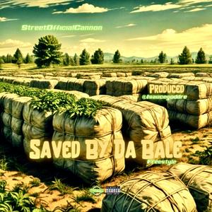 Saved By Da Bale (freestyle) (Explicit)
