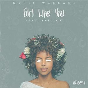 Girl like you (feat. Skillow) (Freestyle Version) (Freestyle Version)