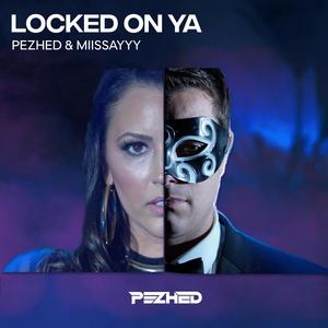 Locked On Ya (feat. Miissayyy)