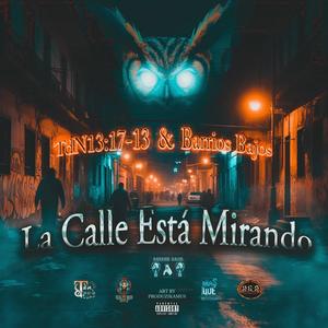 La Calle Esta Mirando (feat. Barrios Bajos) (Explicit)