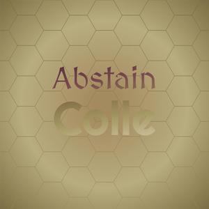 Abstain Colle