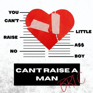 Can't Raise A Man (Explicit)