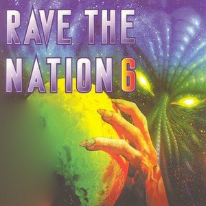 Rave the Nation, Vol. 6 (Explicit)