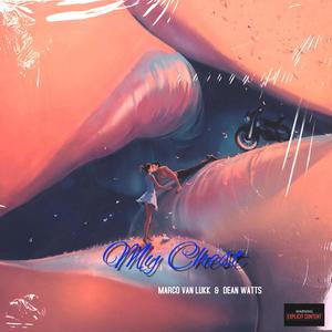 My Chest (feat. Dean Watts) (Explicit)