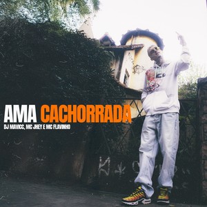 AMA CACHORRADA (Explicit)