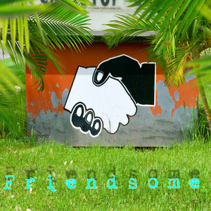 Friendsome (Radio Edit|Explicit)