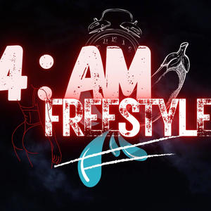 4AM Freestyle (Explicit)