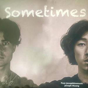 Sometimes (feat. Joseph Huang)