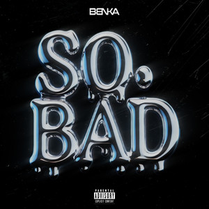 SO BAD (Explicit)