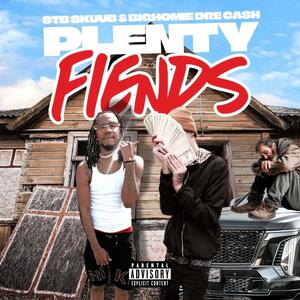 Plenty fiends (feat. Big Homie DreCash) (Explicit)