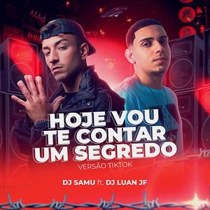 HOJE EU VOU TE CONTAR UM SEGREDO, EU TAVA MACETANDO VOCÊ (DJ Luan JF Remix|Explicit)