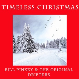 Timeless Christmas: Bill Pinkey & the Original Drifters