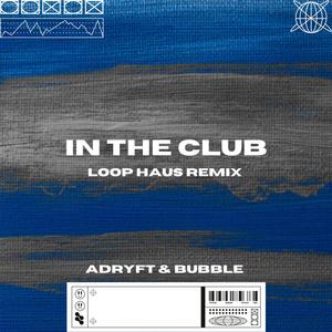 In the Club (LOOP HAUS Remix)