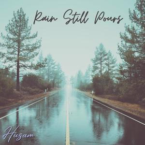 Rain Still Pours (Explicit)