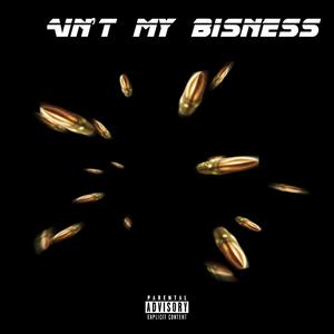 Aint my bisness (feat. Celo3) (Explicit)